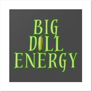 Big Dill Energy Posters and Art